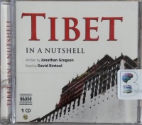 Tibet in a Nutshell written by Jonathan Gregson performed by David Rintoul on CD (Unabridged)